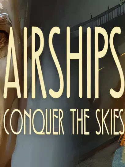 飞艇:征服天空/Airships: Conquer the Skies [更新/397.6 MB]