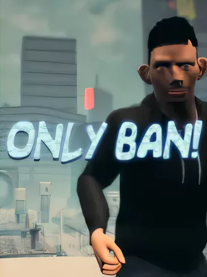 只有封禁！/Only Ban!