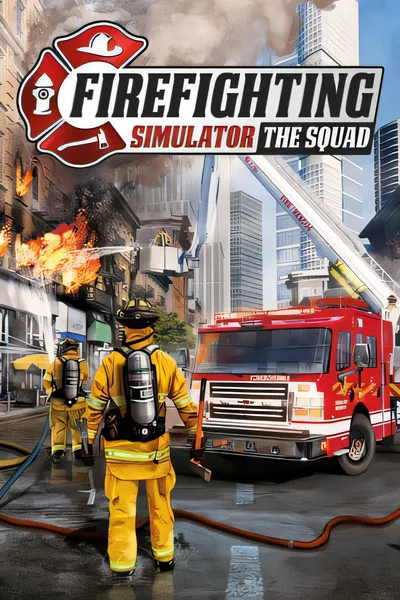 模拟消防英豪/Firefighting Simulator - The Squad [新作/1.56 GB]